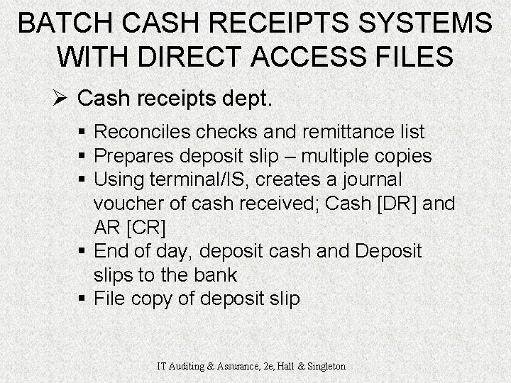 BATCH CASH RECEIPTS SYSTEMS WITH DIRECT ACCESS FILES Ø Cash receipts dept. § Reconciles