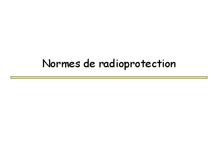 Normes de radioprotection 