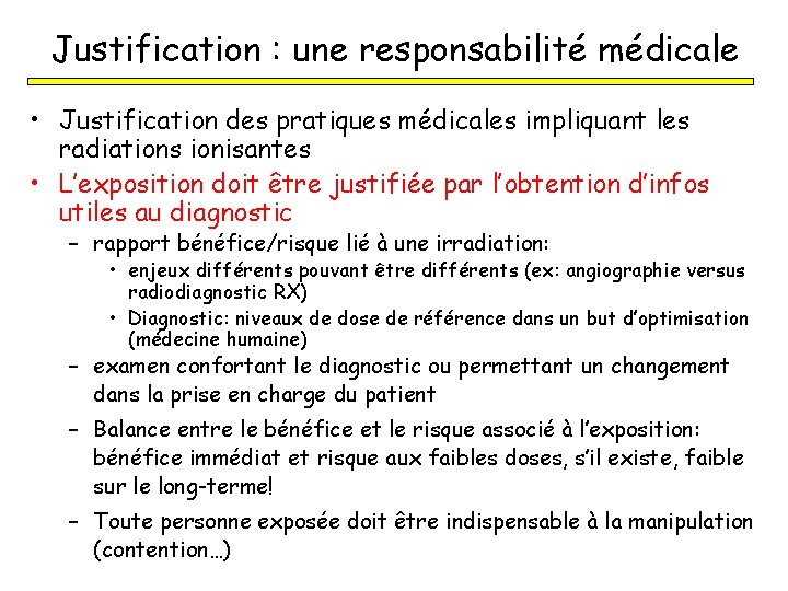 Justification : une responsabilité médicale • Justification des pratiques médicales impliquant les radiations ionisantes