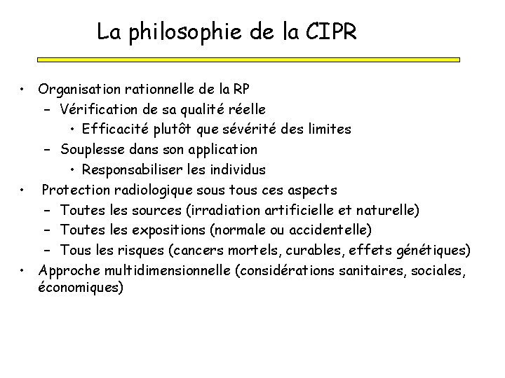 La philosophie de la CIPR • Organisation rationnelle de la RP – Vérification de
