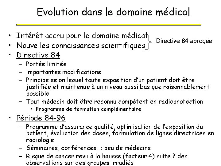 Evolution dans le domaine médical • Intérêt accru pour le domaine médical • Nouvelles