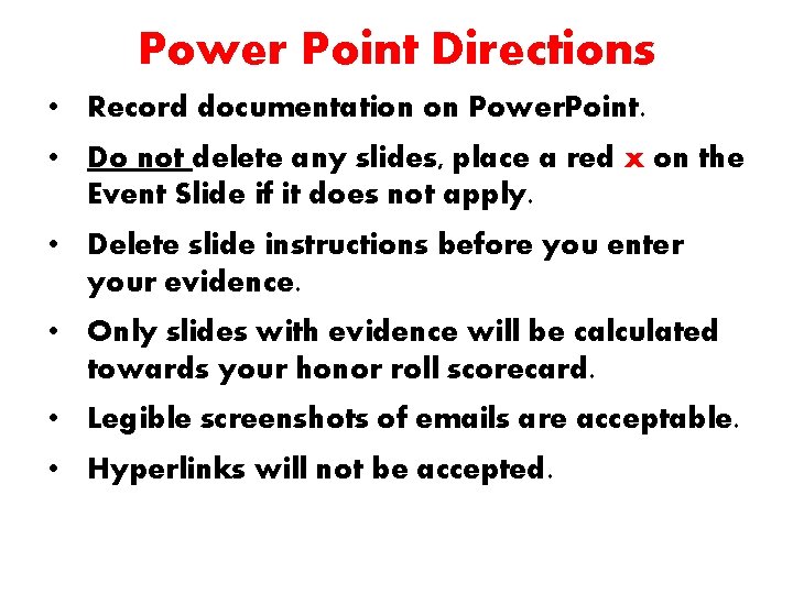 Power Point Directions • Record documentation on Power. Point. • Do not delete any