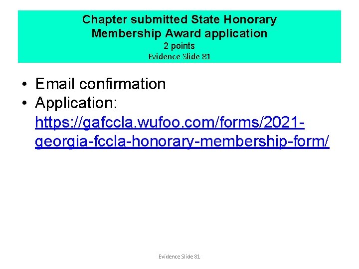 Chapter submitted State Honorary Membership Award application 2 points Evidence Slide 81 • Email