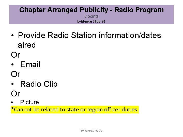Chapter Arranged Publicity - Radio Program 2 points Evidence Slide 91 • Provide Radio
