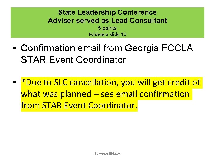 State Leadership Conference Adviser served as Lead Consultant 5 points Evidence Slide 10 •