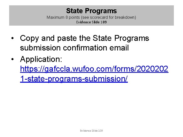 State Programs Maximum 8 points (see scorecard for breakdown) Evidence Slide 109 • Copy