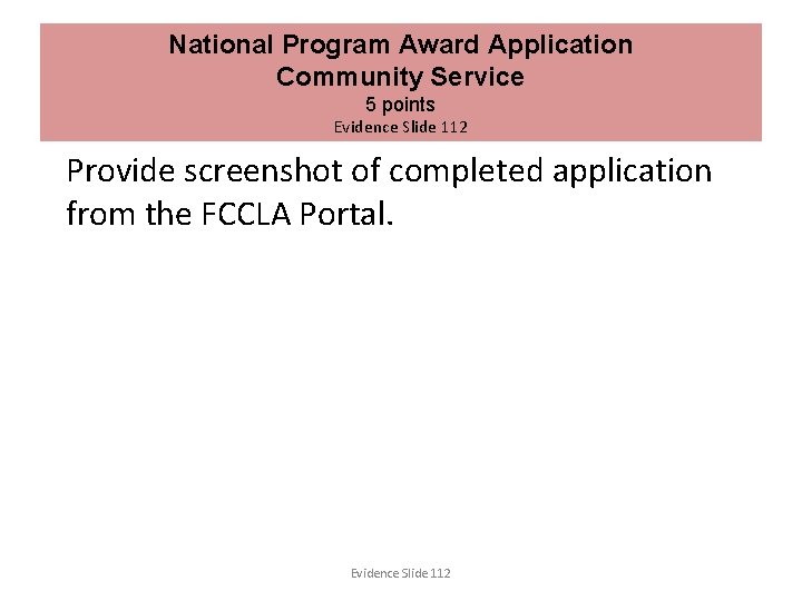 National Program Award Application Community Service 5 points Evidence Slide 112 Provide screenshot of