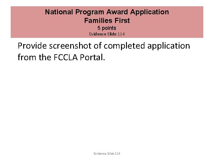 National Program Award Application Families First 5 points Evidence Slide 114 Provide screenshot of