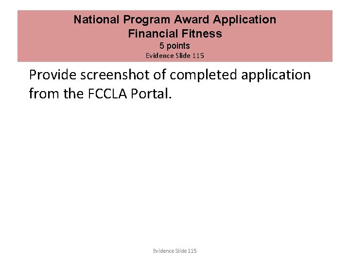 National Program Award Application Financial Fitness 5 points Evidence Slide 115 Provide screenshot of