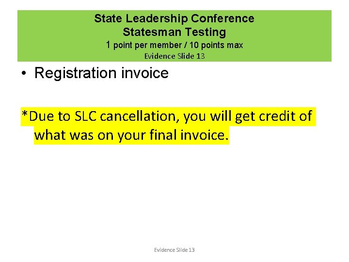 State Leadership Conference Statesman Testing 1 point per member / 10 points max Evidence