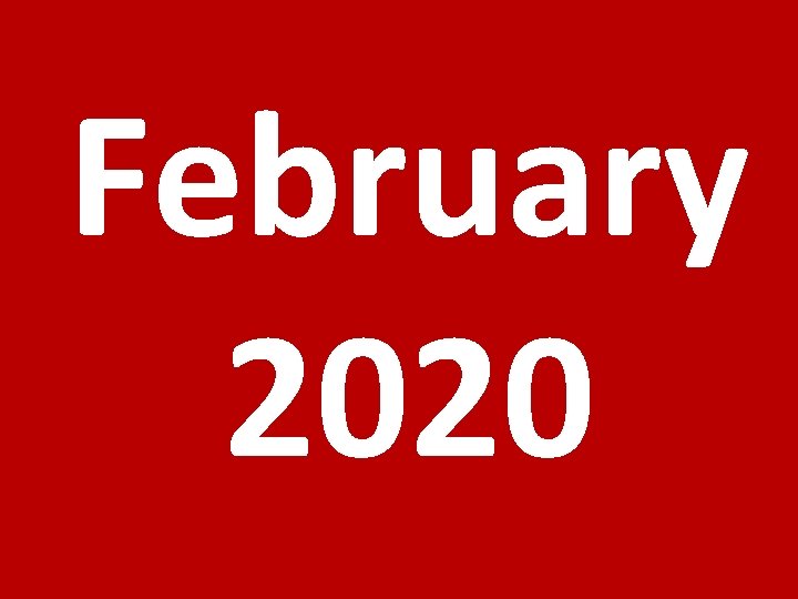 February 2020 
