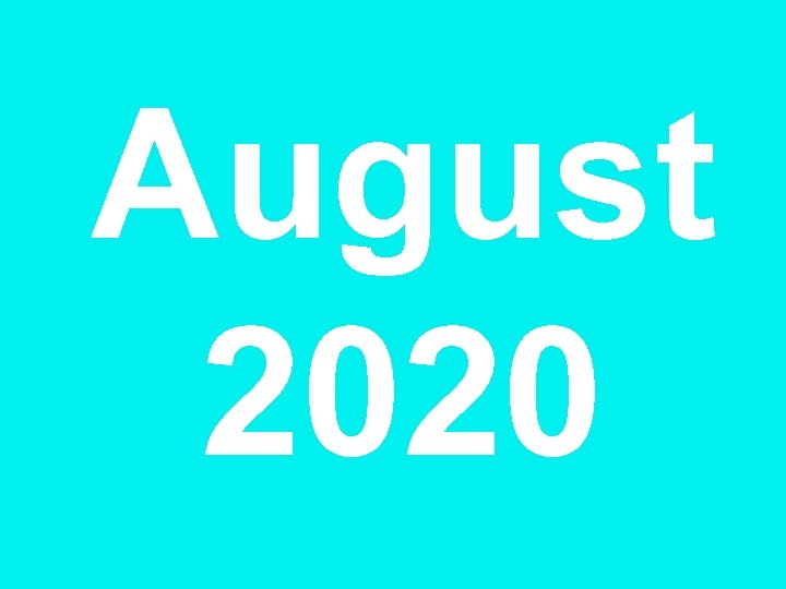 August 2020 