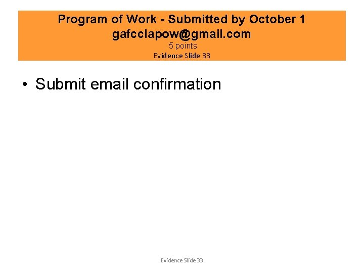 Program of Work - Submitted by October 1 gafcclapow@gmail. com 5 points Evidence Slide