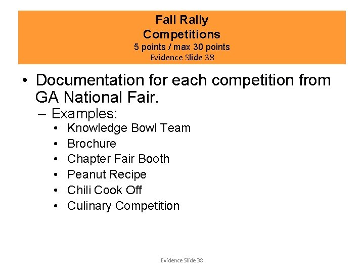 Fall Rally Competitions 5 points / max 30 points Evidence Slide 38 • Documentation