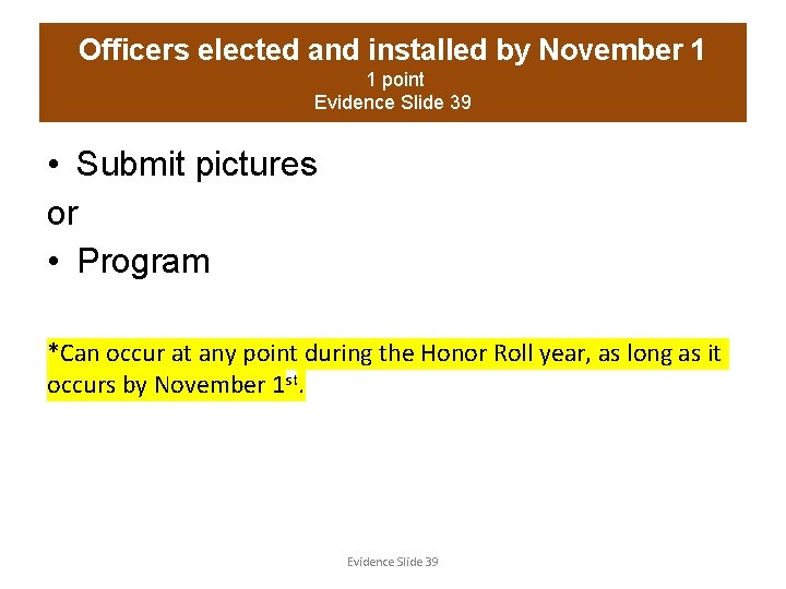 Officers elected and installed by November 1 1 point Evidence Slide 39 • Submit