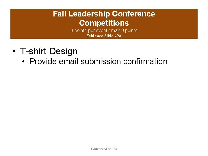 Fall Leadership Conference Competitions 3 points per event / max 9 points Evidence Slide