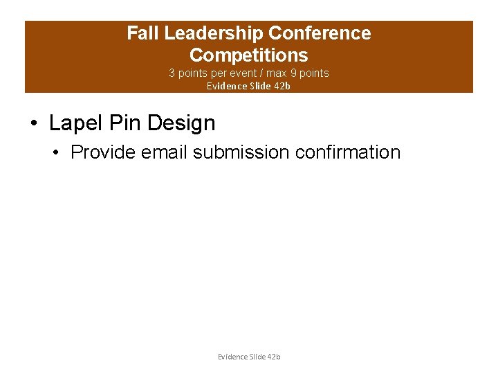 Fall Leadership Conference Competitions 3 points per event / max 9 points Evidence Slide