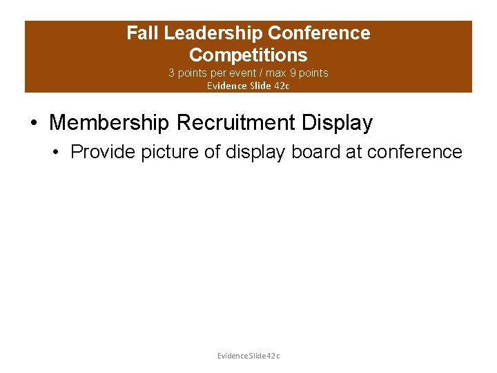 Fall Leadership Conference Competitions 3 points per event / max 9 points Evidence Slide