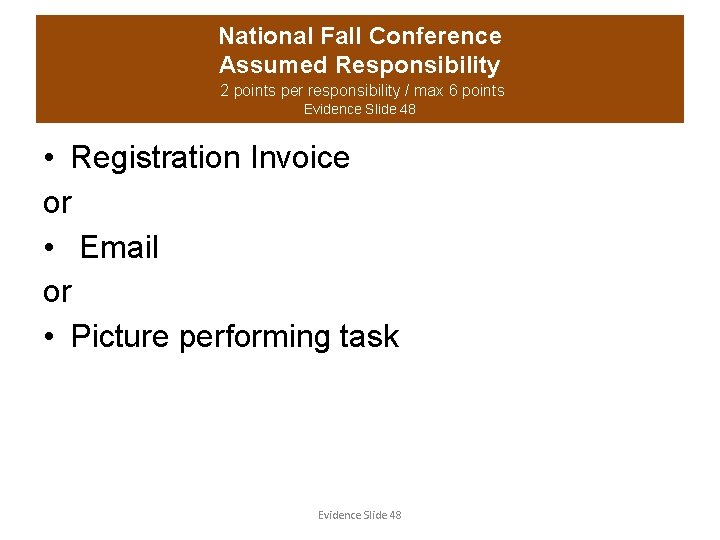 National Fall Conference Assumed Responsibility 2 points per responsibility / max 6 points Evidence