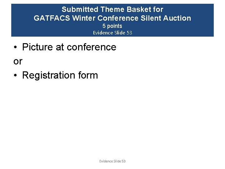 Submitted Theme Basket for GATFACS Winter Conference Silent Auction 5 points Evidence Slide 53