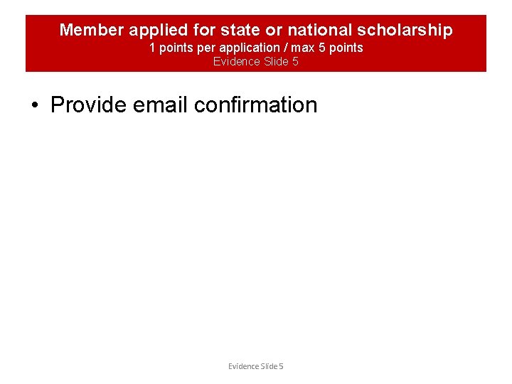 Member applied for state or national scholarship 1 points per application / max 5