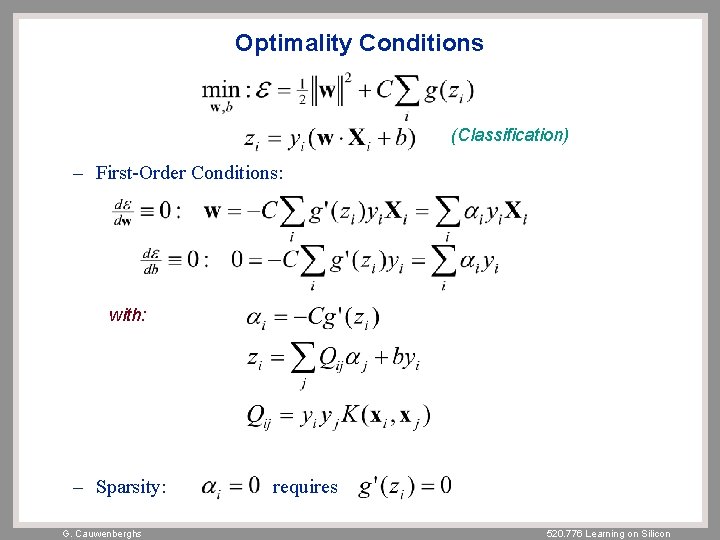 Optimality Conditions (Classification) – First-Order Conditions: with: – Sparsity: G. Cauwenberghs requires 520. 776