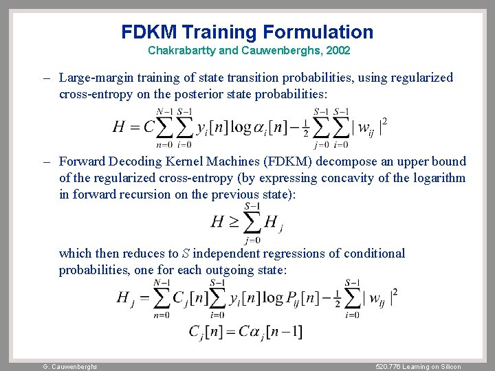 FDKM Training Formulation Chakrabartty and Cauwenberghs, 2002 – Large-margin training of state transition probabilities,