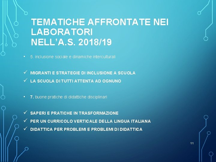 TEMATICHE AFFRONTATE NEI LABORATORI NELL’A. S. 2018/19 • 5. inclusione sociale e dinamiche interculturali