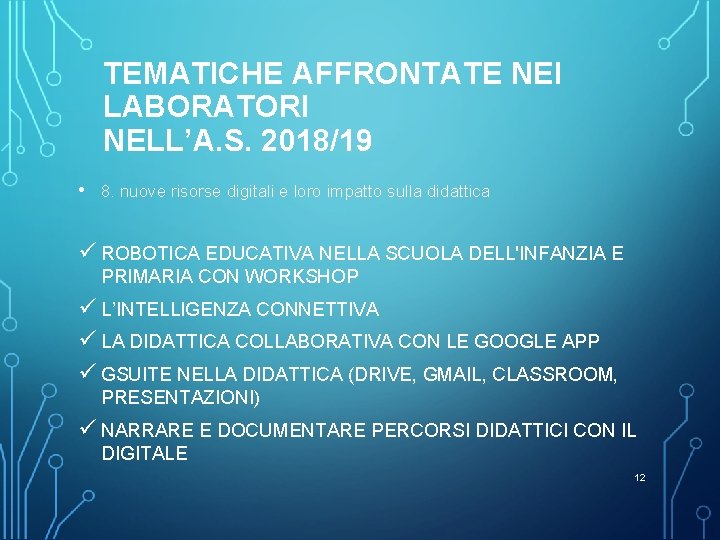 TEMATICHE AFFRONTATE NEI LABORATORI NELL’A. S. 2018/19 • 8. nuove risorse digitali e loro
