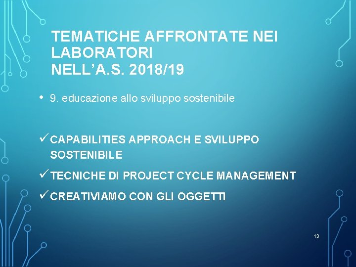 TEMATICHE AFFRONTATE NEI LABORATORI NELL’A. S. 2018/19 • 9. educazione allo sviluppo sostenibile üCAPABILITIES