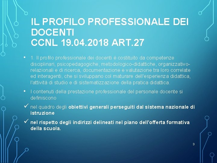 IL PROFILO PROFESSIONALE DEI DOCENTI CCNL 19. 04. 2018 ART. 27 • 1. Il