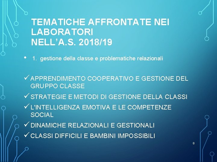 TEMATICHE AFFRONTATE NEI LABORATORI NELL’A. S. 2018/19 • 1. gestione della classe e problematiche