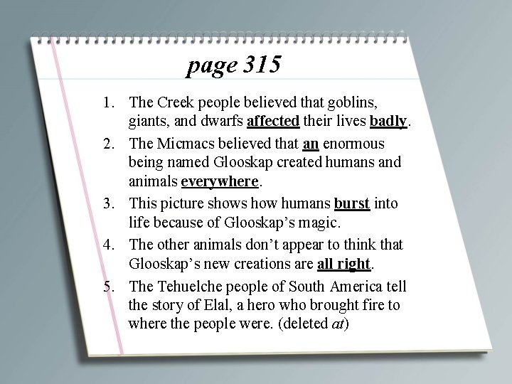 page 315 1. The Creek people believed that goblins, giants, and dwarfs affected their