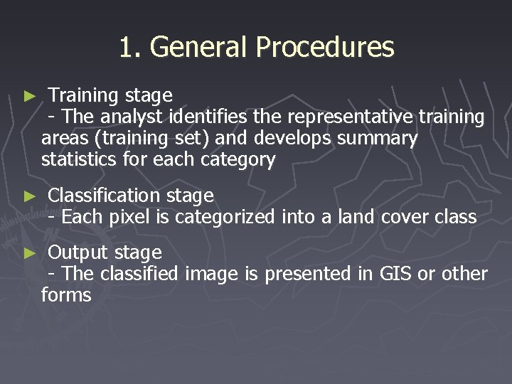 1. General Procedures ► Training stage - The analyst identifies the representative training areas