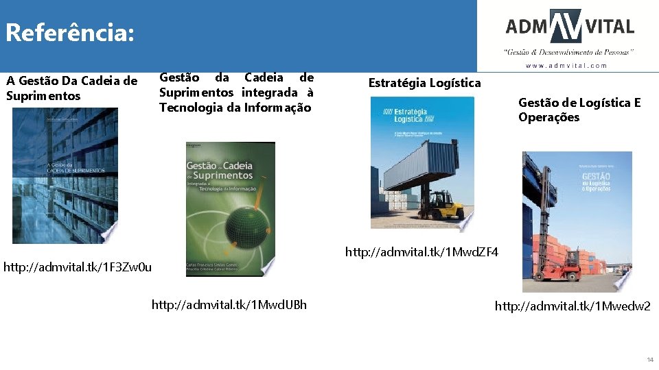 Referência: Gestão da Cadeia de Suprimentos integrada à Tecnologia da Informação A Gestão Da