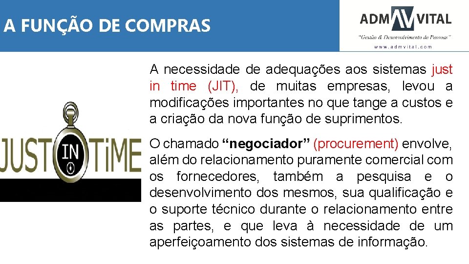 A FUNÇÃO DE COMPRAS A necessidade de adequações aos sistemas just in time (JIT),