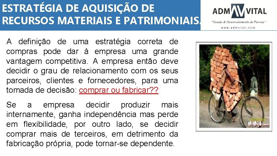 ESTRATÉGIA DE AQUISIÇÃO DE RECURSOS MATERIAIS E PATRIMONIAIS. A definição de uma estratégia correta