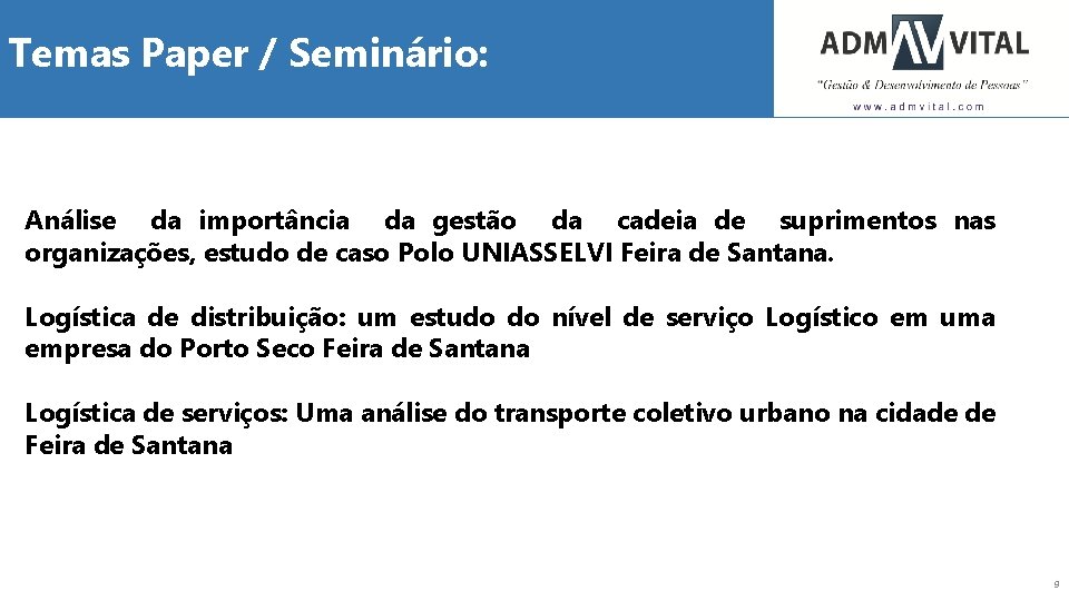 Temas Paper / Seminário: Análise da importância da gestão da cadeia de suprimentos nas