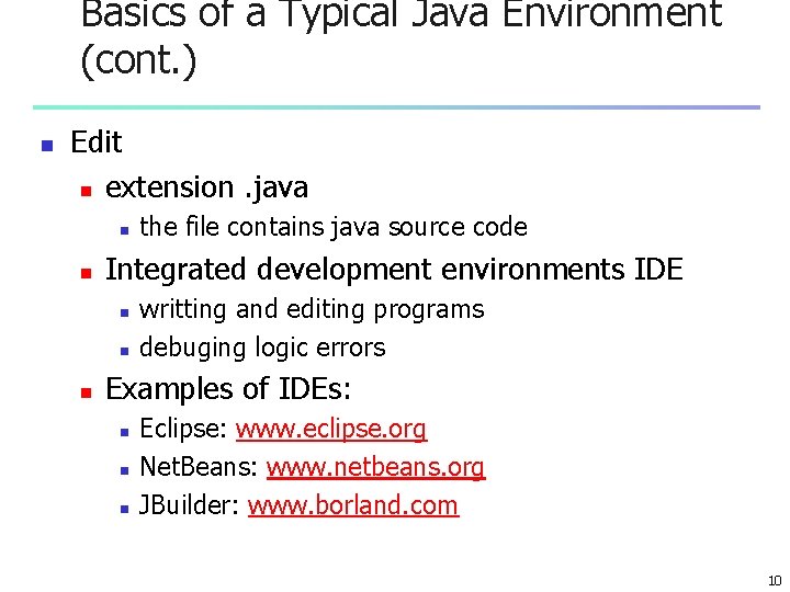 Basics of a Typical Java Environment (cont. ) n Edit n extension. java n Basics of a Typical Java Environment (cont. ) n Edit n extension. java n