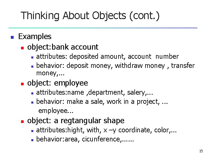 Thinking About Objects (cont. ) n Examples n object: bank account n n n Thinking About Objects (cont. ) n Examples n object: bank account n n n