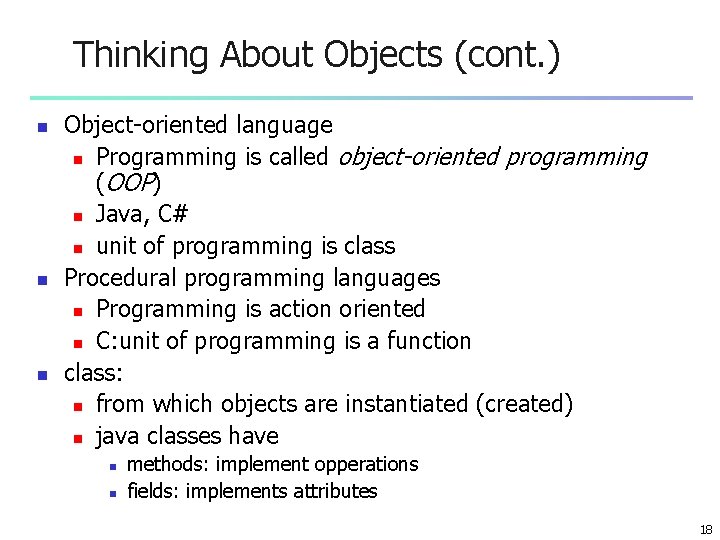 Thinking About Objects (cont. ) n n n Object-oriented language n Programming is called Thinking About Objects (cont. ) n n n Object-oriented language n Programming is called