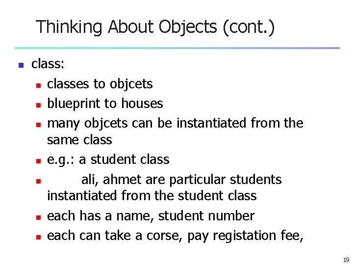Thinking About Objects (cont. ) n class: n classes to objcets n blueprint to Thinking About Objects (cont. ) n class: n classes to objcets n blueprint to