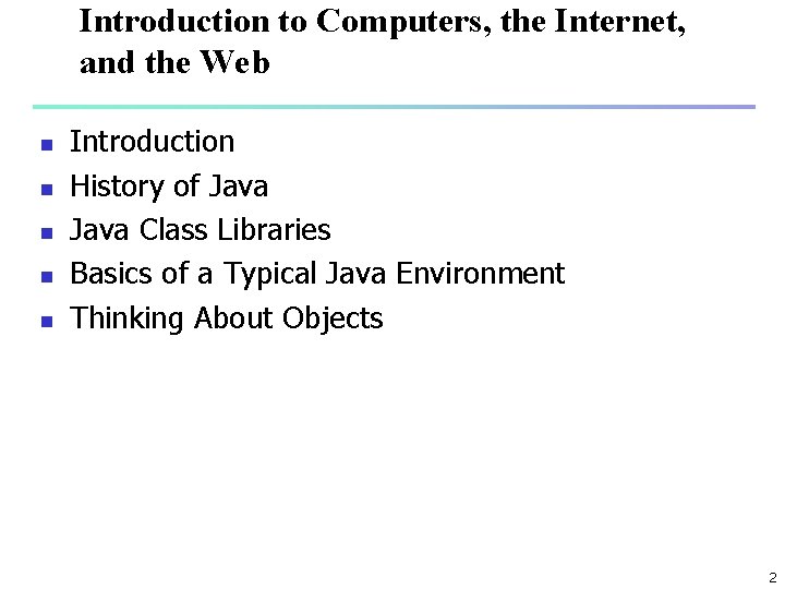 Introduction to Computers, the Internet, and the Web n n n Introduction History of Introduction to Computers, the Internet, and the Web n n n Introduction History of