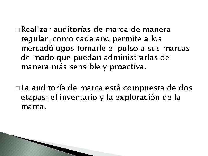 � Realizar auditorías de marca de manera regular, como cada año permite a los