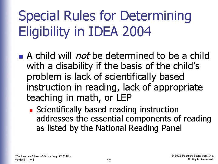 Special Rules for Determining Eligibility in IDEA 2004 n A child will not be