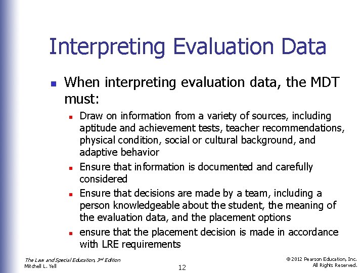 Interpreting Evaluation Data n When interpreting evaluation data, the MDT must: n n Draw