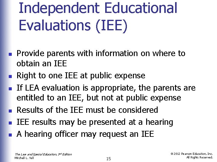 Independent Educational Evaluations (IEE) n n n Provide parents with information on where to