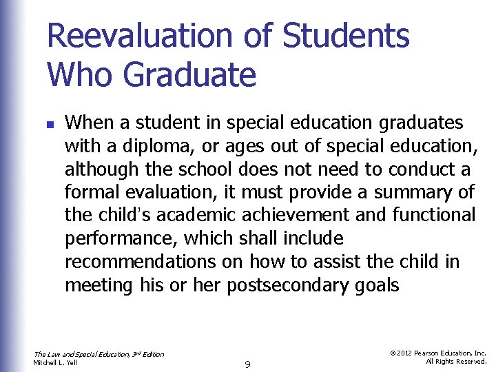 Reevaluation of Students Who Graduate n When a student in special education graduates with