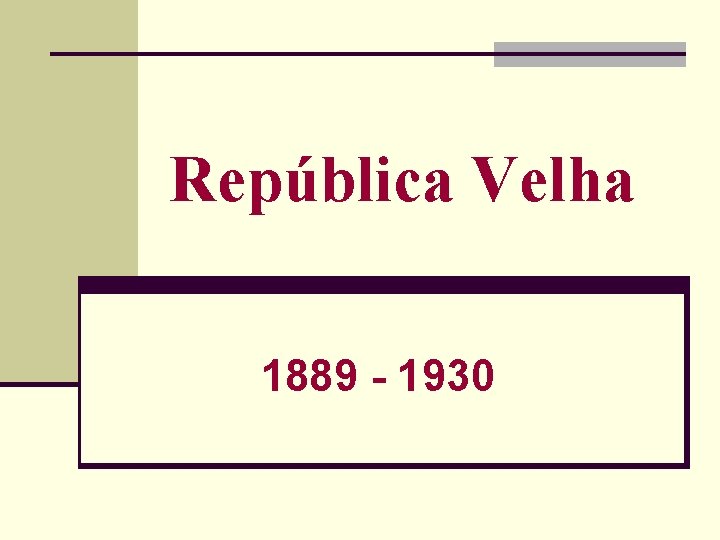 República Velha 1889 1930 