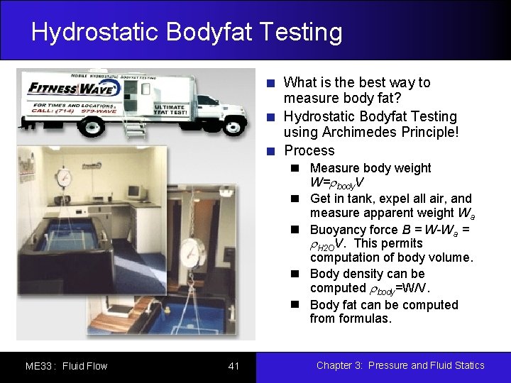 Hydrostatic Bodyfat Testing What is the best way to measure body fat? Hydrostatic Bodyfat